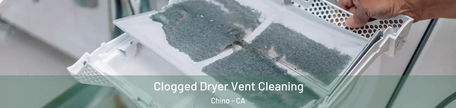  Clogged Dryer Vent Cleaning Chino - CA