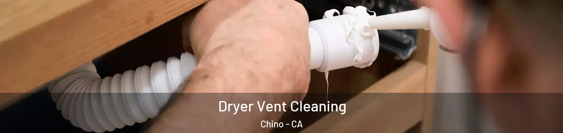  Dryer Vent Cleaning Chino - CA