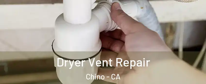  Dryer Vent Repair Chino - CA