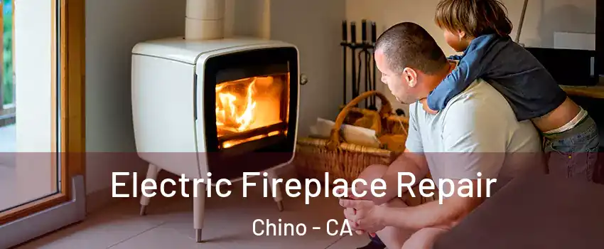  Electric Fireplace Repair Chino - CA