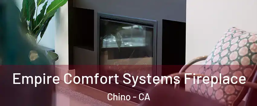  Empire Comfort Systems Fireplace Chino - CA