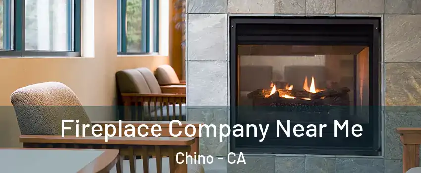  Fireplace Company Near Me Chino - CA