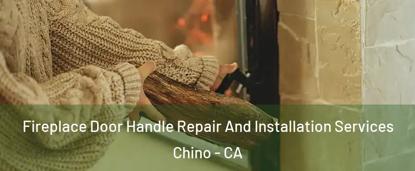  Fireplace Door Handle Repair And Installation Services Chino - CA