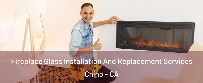  Fireplace Glass Installation And Replacement Services Chino - CA