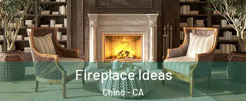  Fireplace Ideas Chino - CA