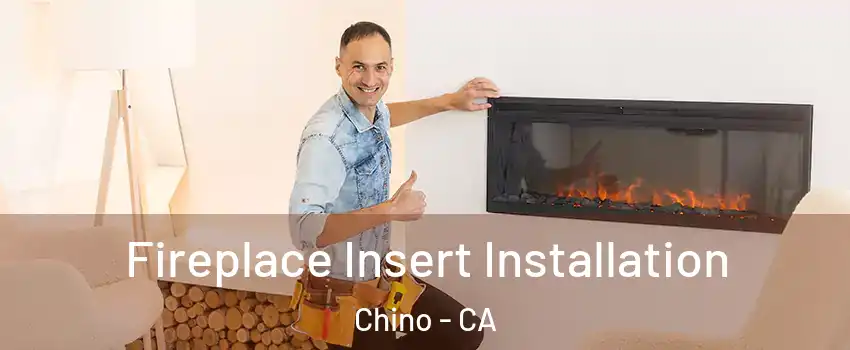  Fireplace Insert Installation Chino - CA