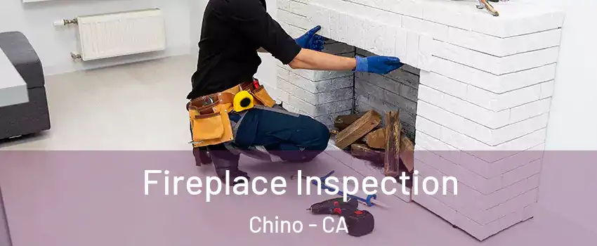  Fireplace Inspection Chino - CA