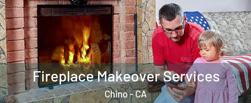  Fireplace Makeover Services Chino - CA