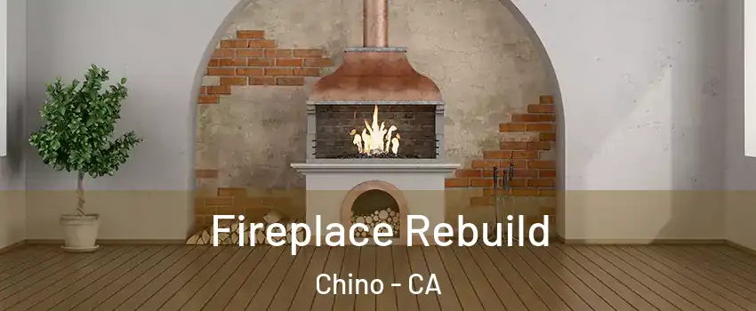  Fireplace Rebuild Chino - CA
