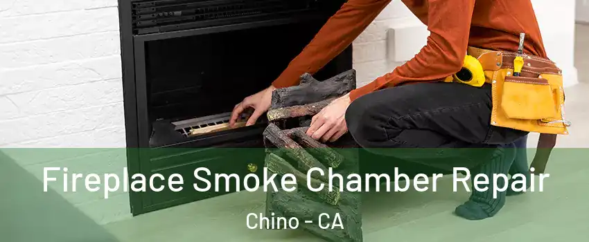  Fireplace Smoke Chamber Repair Chino - CA