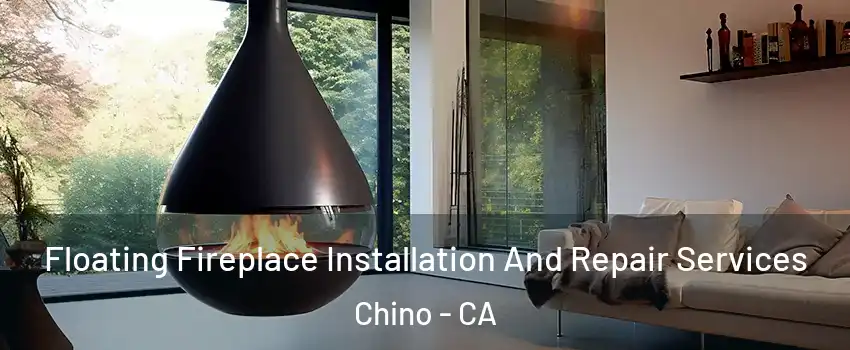  Floating Fireplace Installation And Repair Services Chino - CA