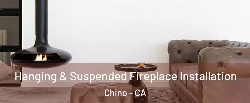  Hanging & Suspended Fireplace Installation Chino - CA