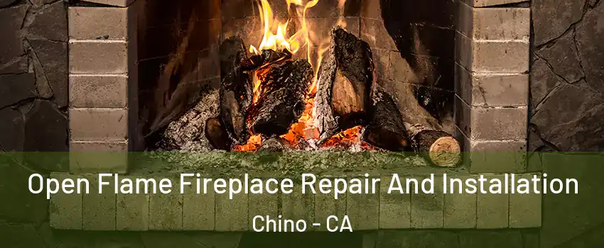  Open Flame Fireplace Repair And Installation Chino - CA