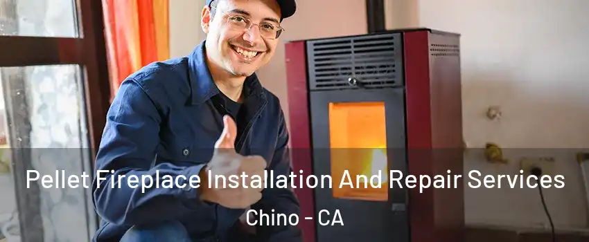 Pellet Fireplace Installation And Repair Services Chino - CA