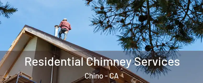  Residential Chimney Services Chino - CA