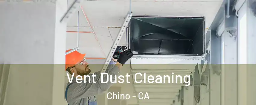  Vent Dust Cleaning Chino - CA