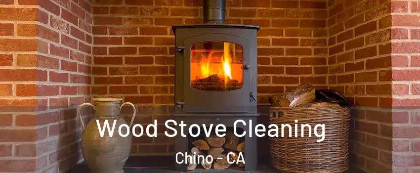  Wood Stove Cleaning Chino - CA